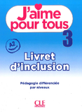 J'aime 3 - A2 - Livret d'inclusion - Pédagogie différenciée par niveaux