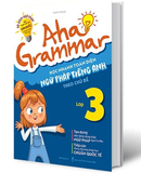 Aha grammar học nhanh toàn diện ngữ Pháp tiếng anh lớp 3 theo chủ đề
