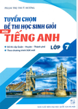 Tuyển chọn đề thi học sinh giỏi môn Tiếng Anh lớp 7