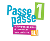 Passe-passe 1 - Guide pédagogique et ressources pour la classe A1.1
