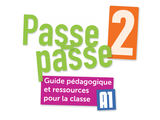 Passe-passe 2 - Guide pédagogique et ressources pour la classe A1