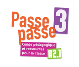 Passe-passe 3 - Guide pédagogique et ressources pour la classe A2.1