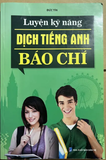 Luyện kỹ năng dịch tiếng Anh báo chí