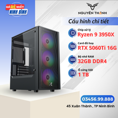 Máy tính Gaming - Đồ hoạ AMD Ryzen 9 3950X | VGA 5060Ti 16GB | RAM 32GB