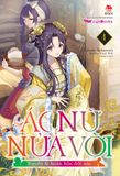 Ác Nữ Nửa Vời - Truyền Kì Hoán Hồn Đổi Xác (Light Novel) - Tập 4