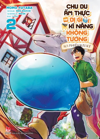 Chu Du Ẩm Thực Tại Dị Giới Với Kĩ Năng Không Tưởng - Sui Phiêu Lưu Ký – Tập 2