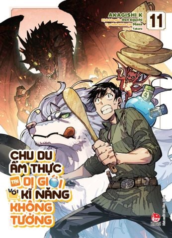 Chu Du Ẩm Thực Tại Dị Giới Với Kĩ Năng Không Tưởng - Tập 11