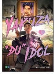Yakuza Đu Idol - Tập 1