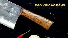 DAO CHẶT - THÁI BẢN MỚI CÁN CẨM DCL03 DAO VIP CAO BẰNG