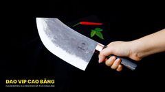 DAO CHẶT LỌC 01 - DCL01MDD DAO VIP CAO BẰNG