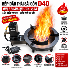 Bếp Dầu Thải Sài Gòn D40 – Quạt Phản Lực 12V 2,8A – Lửa Siêu Mạnh – Nấu Nồi 80L