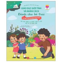 GIÁO DỤC GIỚI TÍNH VÀ NHÂN CÁCH DÀNH CHO BÉ TRAI (TỚ DŨNG CẢM NÓI KHÔNG VỚI CÁI XẤU)