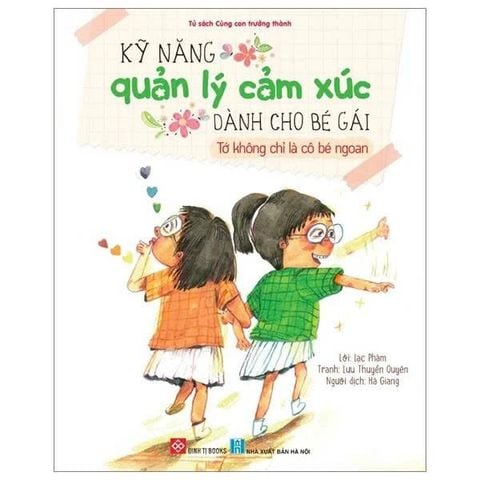 SÁCH KỸ NĂNG QUẢN LÝ CẢM XÚC DÀNH CHO BÉ GÁI (TỚ KHÔNG CHỈ LÀ CÔ BÉ NGOAN)