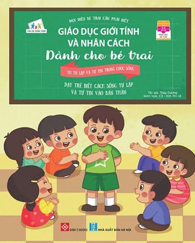 SÁCH GIÁO DỤC GIỚI TÍNH VÀ NHÂN CÁCH DÀNH CHO BÉ TRAI (TỚ TỰ LẬP VÀ TỰ TIN TRONG CUỘC SỐNG)