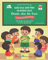 SÁCH GIÁO DỤC GIỚI TÍNH VÀ NHÂN CÁCH DÀNH CHO BÉ TRAI (TỚ TỰ LẬP VÀ TỰ TIN TRONG CUỘC SỐNG)