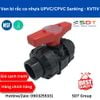 Van bi UPVC DN15 rắc co Sanking KVTIV | Giá tốt tại SDT Group