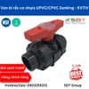 Van bi UPVC DN20 rắc co Sanking KVTIV | Giá tốt tại SDT Group