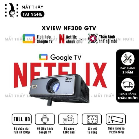 Xview NF300 GTV - Máy chiếu LED LCD sáng nhất hiện nay, độ sáng lên đến 1.800 ansi, phân giải thực chuẩn Full HD 1080p, hỗ trợ hệ điều hành Google TV mượt mà và bản quyền Netflix chính chủ