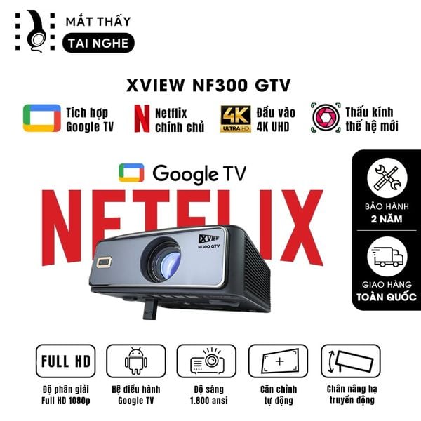 Xview NF300 GTV - Máy chiếu LED LCD sáng nhất hiện nay, độ sáng lên đến 1.800 ansi, phân giải thực chuẩn Full HD 1080p, hỗ trợ hệ điều hành Google TV mượt mà và bản quyền Netflix chính chủ