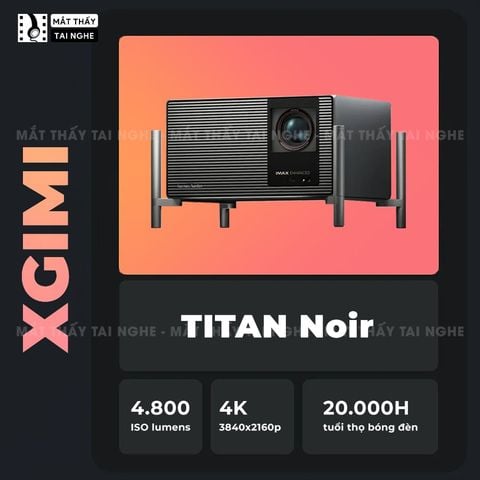 XGIMI Titan Noir - Máy chiếu 4K thông minh cao cấp, tích hợp Google TV, sử dụng công nghệ RGB Triple Laser, độ phân giải chuẩn 4K UHD, độ sáng 4.800 ISO Lumens, đạt chứng nhận IMAX Enhanced & Dolby Vision và tích hợp loa Harman Kardon