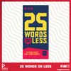 25 Words or Less