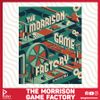 The Morrison Game Factory