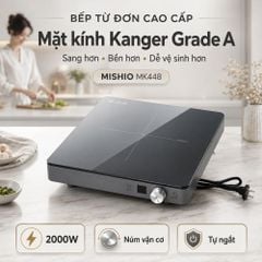 Bếp Từ Đơn Mishio MK448 Công Suất 2000W - Mặt Kính Kanger Hạng A