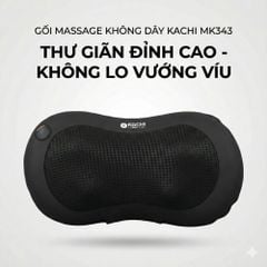 Gối massage không dây Kachi dòng cao cấp MK343 - New