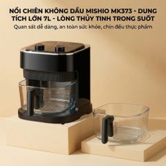 Nồi chiên không dầu thủy tinh Mishio MK373 | Dung tích 7 lít lòng nồi không bong tróc gỉ sét