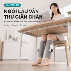 Máy Massage Chân Không Dây Kachi MK427: Giải Pháp Toàn Diện Cho Đôi Chân Khỏe Mạnh