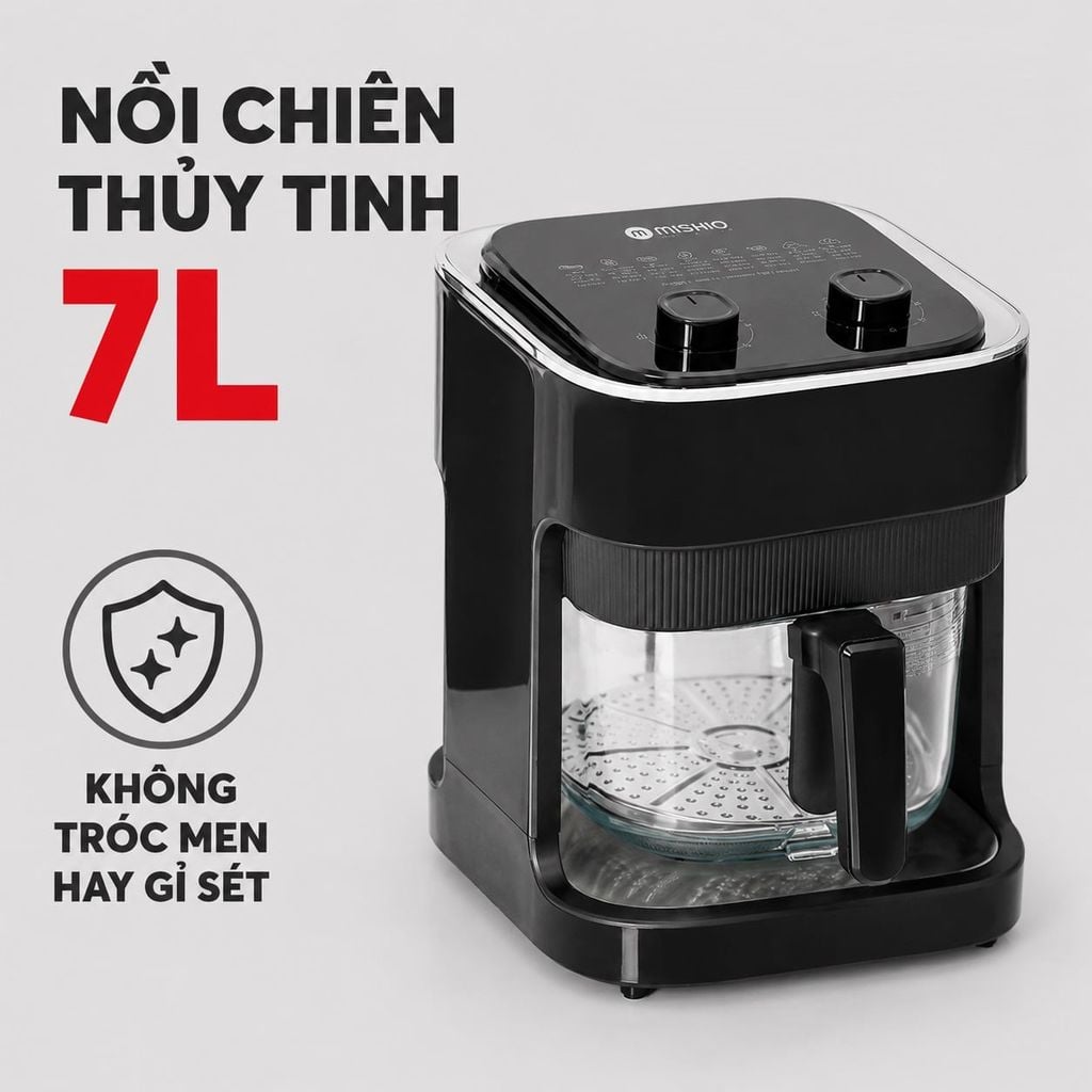 Nồi chiên không dầu thủy tinh Mishio MK373 | Dung tích 7 lít lòng nồi không bong tróc gỉ sét