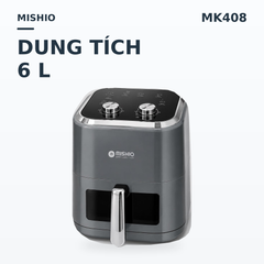 Nồi chiên không dầu 6L Mishio MK408 – Màu Xám Sang Trọng, Bảo Hành 24 Tháng