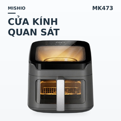 Nồi chiên không dầu Mishio MK473 7L - Quan sát món ngon qua cửa kính