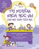 Thí nghiệm khoa học vui cho học sinh tiểu học 4 (Thí nghiệm STEM 10 phút)