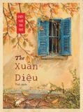 Thơ Xuân Diệu tinh tuyển (Quốc ngữ thi thư)