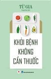 Khỏi Bệnh Không Cần Thuốc