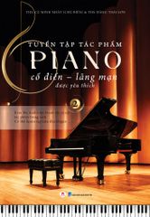 Tuyển Tập Tác Phẩm Piano Cổ Điển - Lãng Mạn Được Yêu Thích - 2