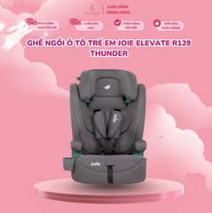 Ghế ngồi ô tô trẻ em Joie Elevate R129 Thunder