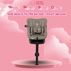 Ghế ngồi ô tô trẻ em Joie i-Pivot 360 Oak