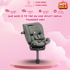 Ghế ngồi ô tô trẻ em Joie IPivot Grow Thunder Anh