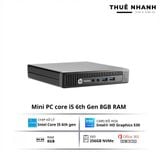  Cho thuê Mini PC Core i5 6th gen 8GB RAM 