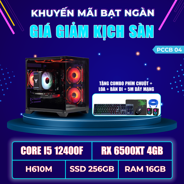 PCCB04 (I5 12400F | RAM 16GB | VGA RX 6500 XT | SSD 256GB | MAIN H610M)