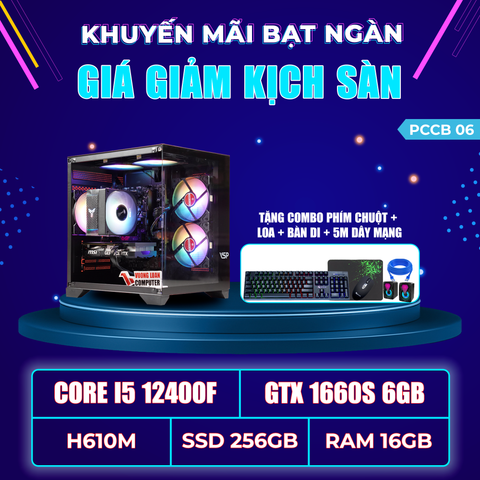 PCCB06 (I5 12400F | RAM 16GB | GTX 1660 SUPER 6GB | SSD 256GB | MAIN H610M)
