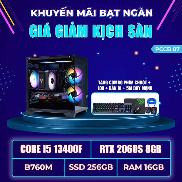 PCCB07 (I5 13400F | RAM 16GB | RTX 2060 SUPER 8GB | SSD 256GB | MAIN B760M)