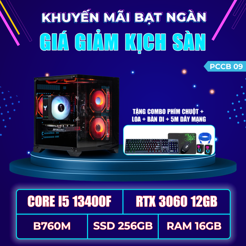 PCCB09 (I5 13400F | RAM 16GB | RTX 3060 12GB | SSD 256GB | MAIN B760M)