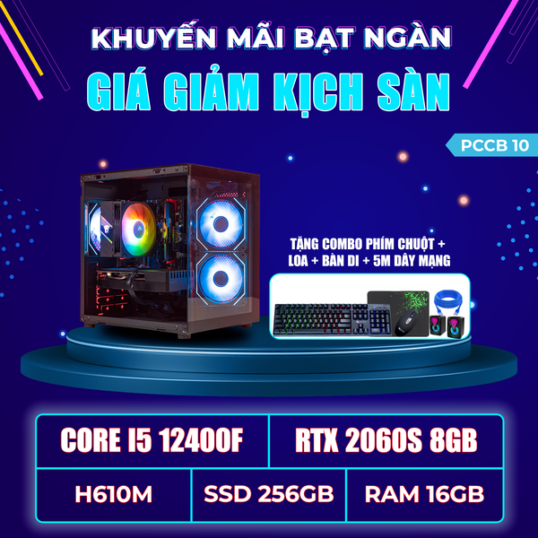 PCCB10 (I5 12400F | RAM 16GB | RTX 2060 SUPER 8GB | SSD 256GB | MAIN H610M)