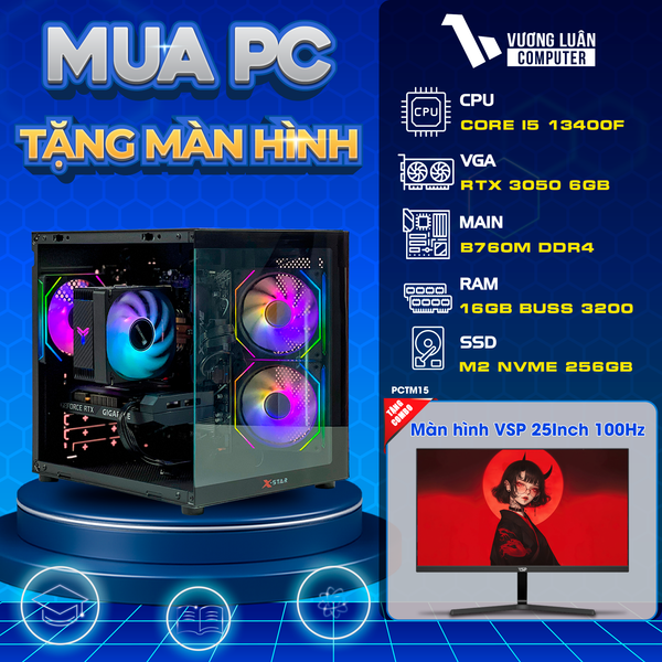 PCTM15 (I5 13400F | RAM 16GB | RTX 3050 6GB | SSD 256GB | MAIN B760M | MÀN 25INCH)