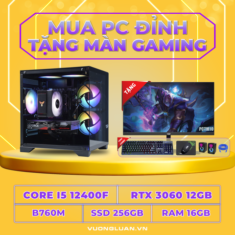 PCTM10 (I5 12400F | RAM 16GB | RTX 3060 12GB | SSD 256GB | MAIN B760M | MÀN 24.5INCH)
