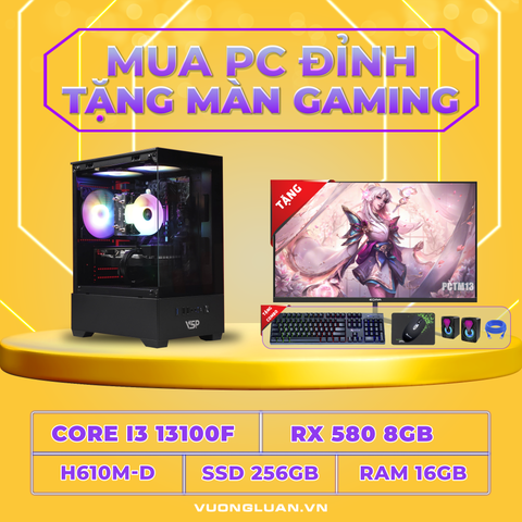 PCTM13 (I3 13100F | RAM 16GB | RX 580 8GB | SSD 256GB | MAIN H610M-D | MÀN 24INCH)