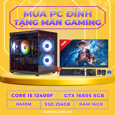 PCTM17 (I5 12400F | RAM 16GB | GTX 1660 SUPER 6GB | SSD 256GB | MAIN H610M | MÀN 24INCH)